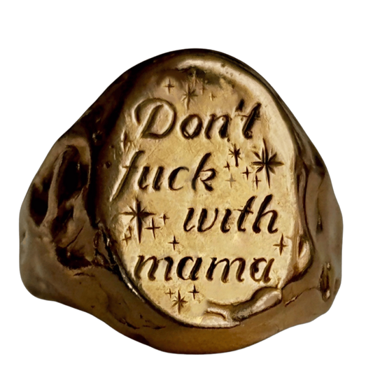 Don't F#ck With Mama Signet