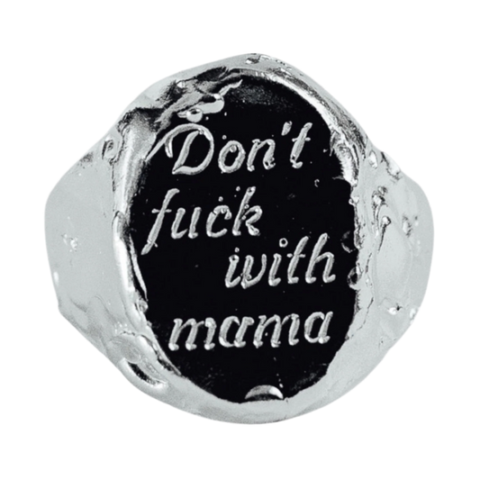 'Don't F*ck With Mama' Silver Signet Ring