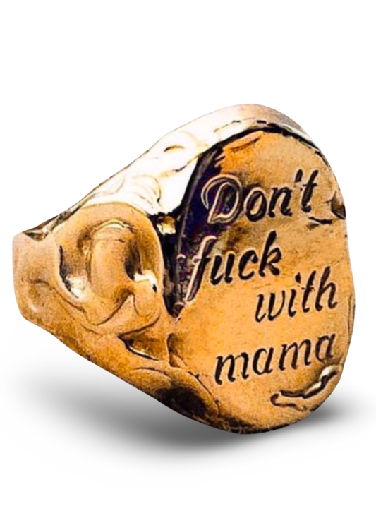 Don't F*ck with Mama' Signet Ring