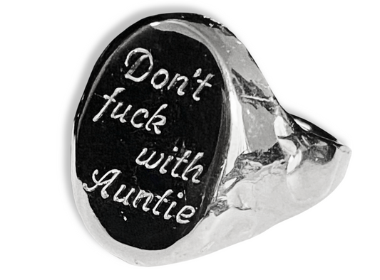 Don't F*ck with Auntie' Silver Signet Ring